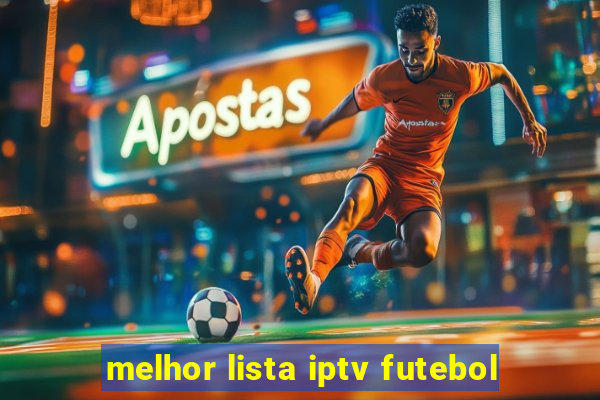 melhor lista iptv futebol